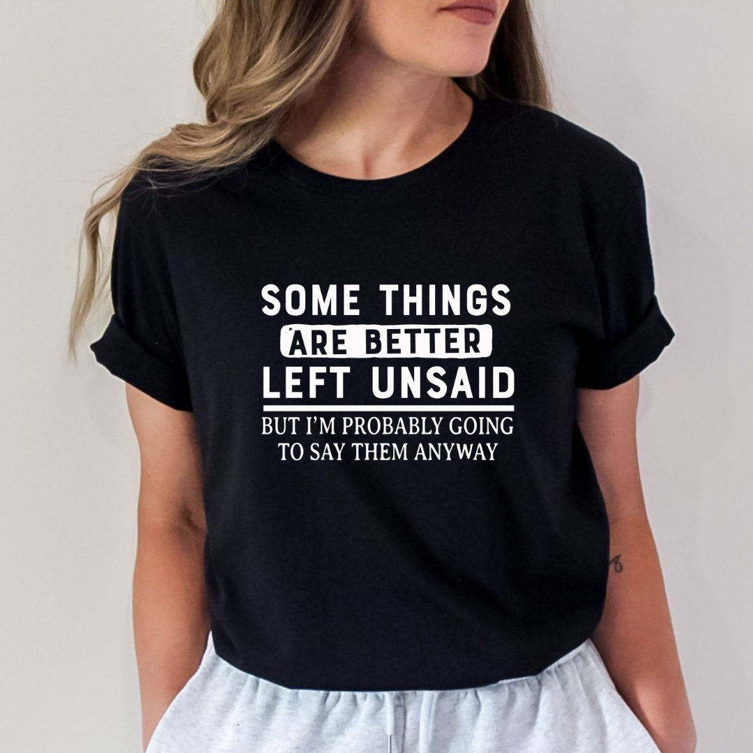 Some Things Are Better Left Unsaid - Bella Canvas
