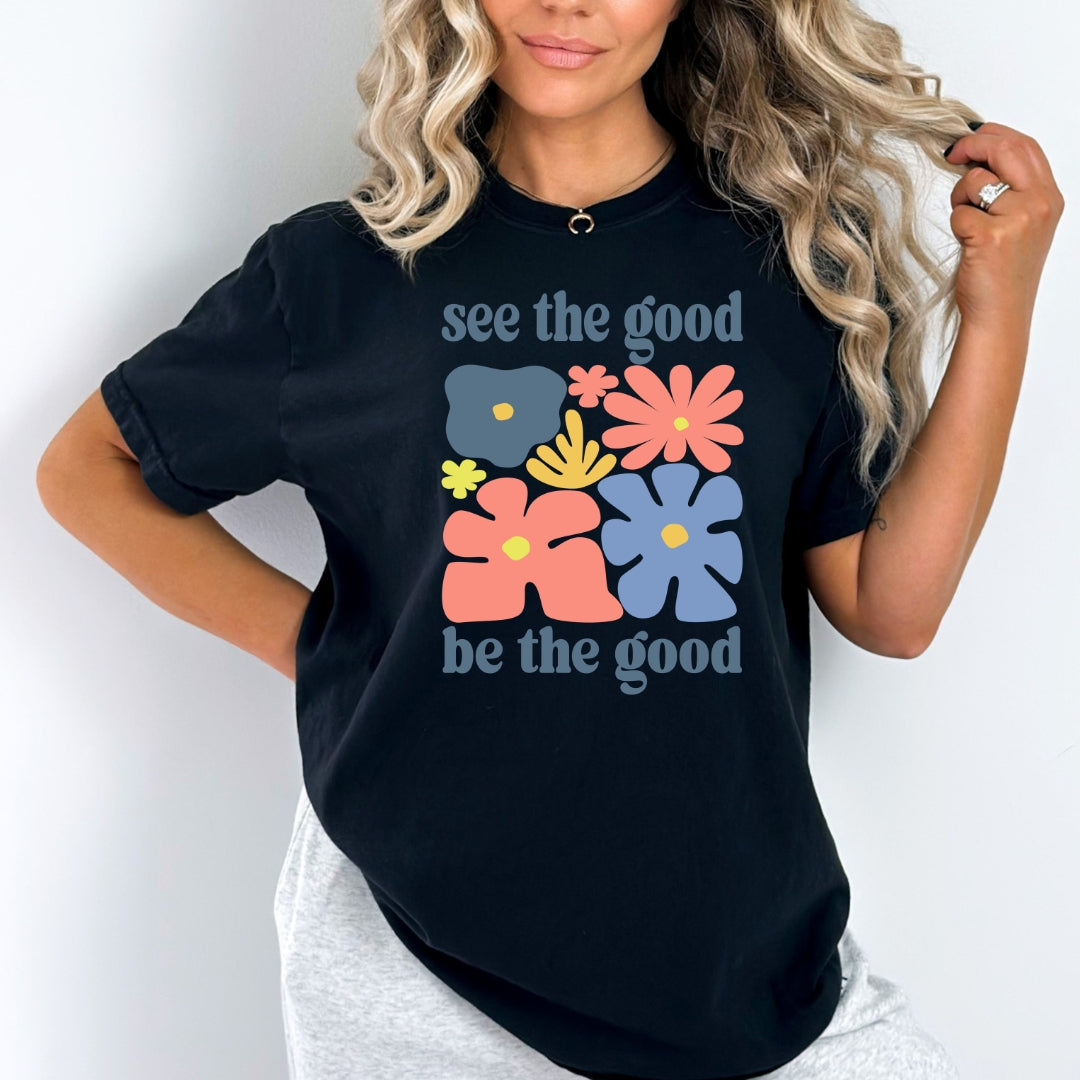 See The Good Be The Good - Bella canvas