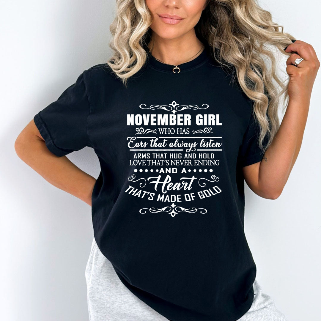 November Girl Who Has Heart That's Made Of Gold  - Unisex T-Shirt