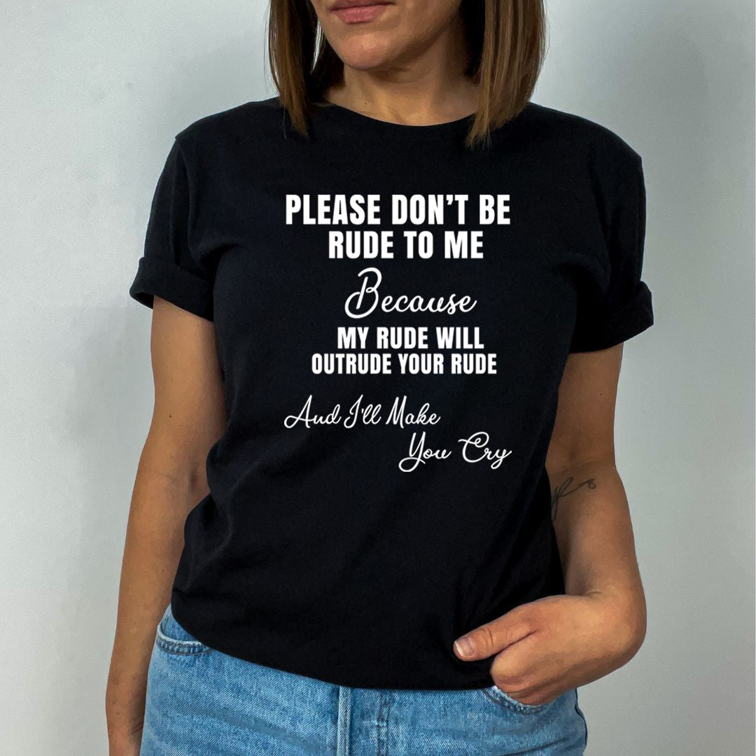 Rude - I'll Make You Cry - Unisex T-Shirt
