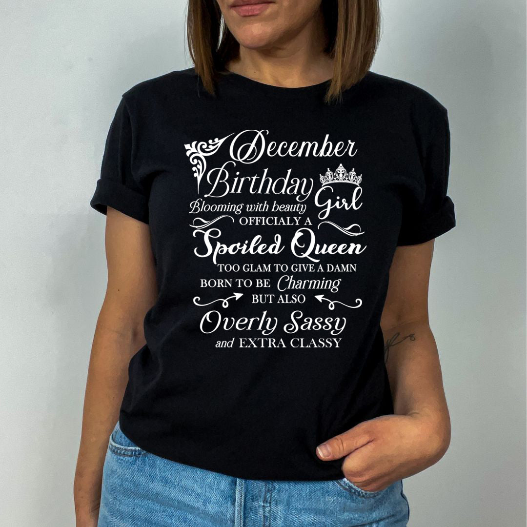 December Birthday Girl Officially a Spoiled Queen, born to be Charming - Unisex T-Shirt