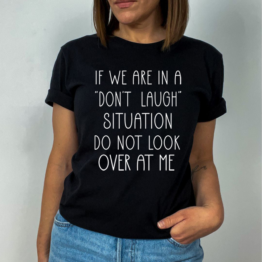 "Don't Laugh" Situation - Unisex T-Shirt