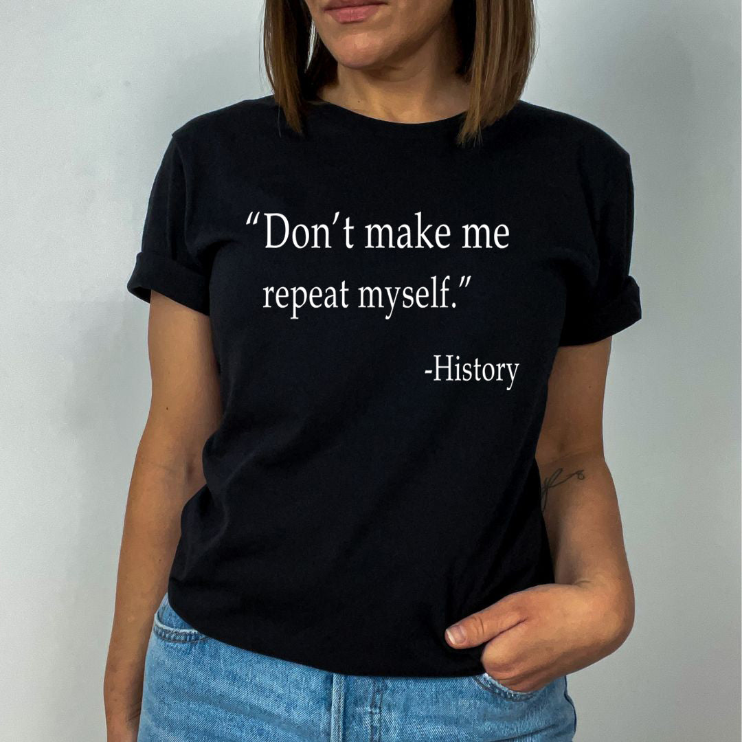Don't Repeat Myself - Unisex T-Shirt