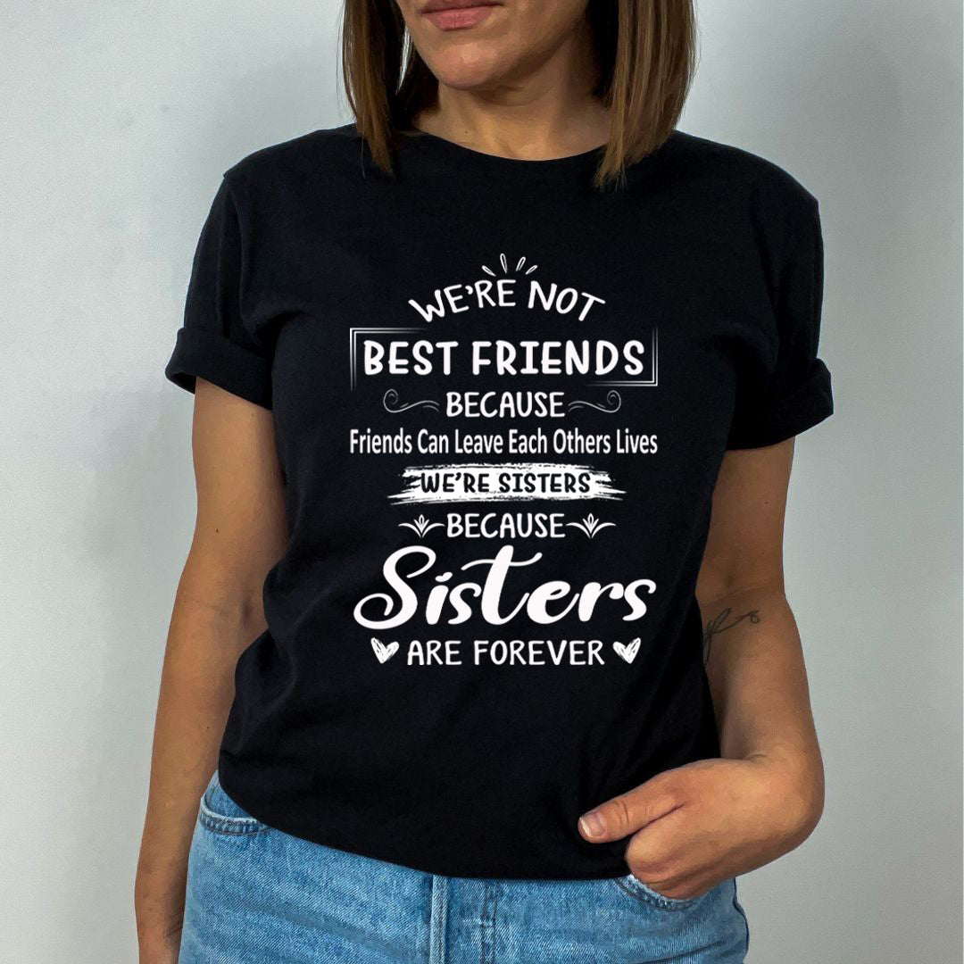 Sisters Are Forever - Unisex T-Shirt