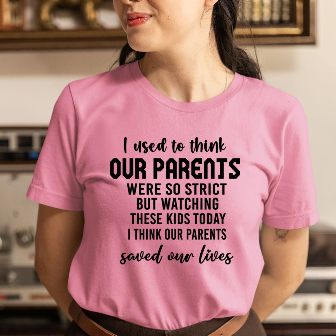 Our Parents Saved Our Life - Unisex T-Shirt