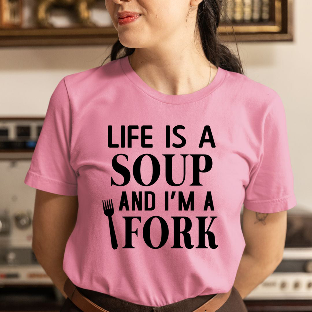 Life is Soup - Unisex T-Shirt