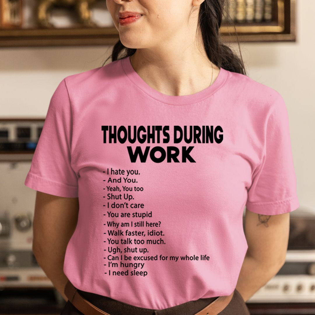 Thoughts During Work - Unisex T-Shirt