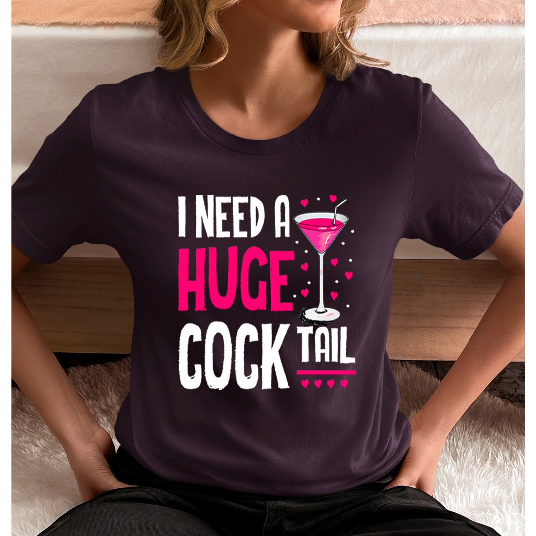 I need a Huge Cocktail - Unisex T-Shirt
