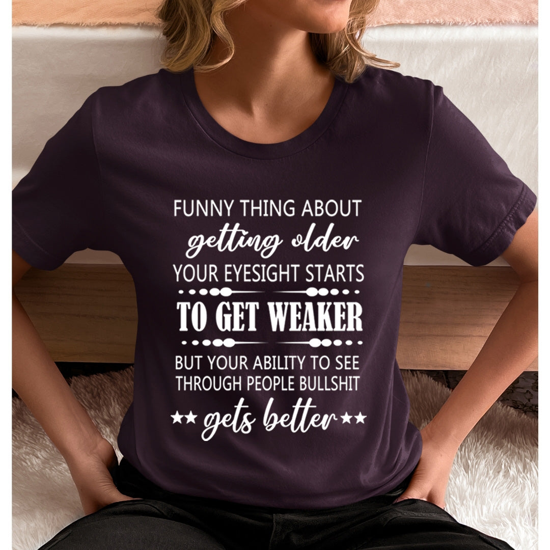 Funny Thing About Getting Older to Get Weaker - Unisex T-Shirt