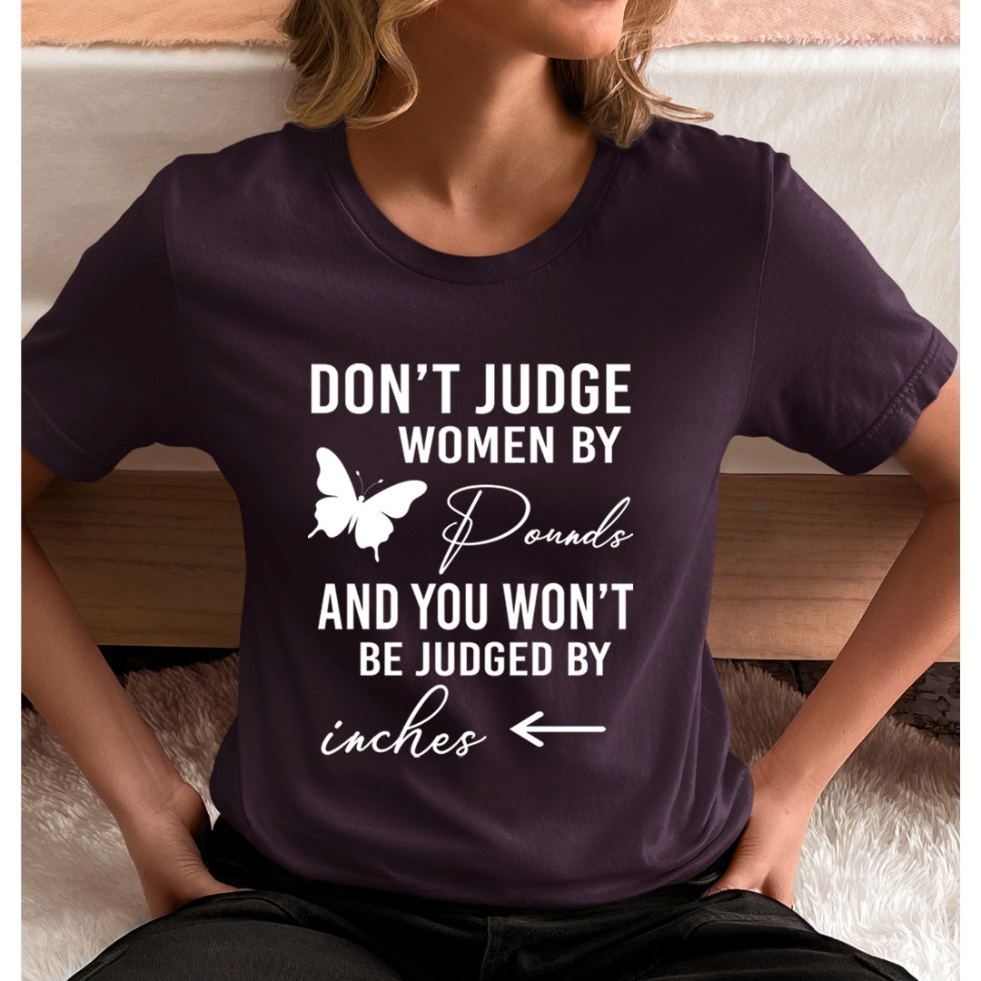 Don't Judge Women By Pounds - Unisex T-Shirt