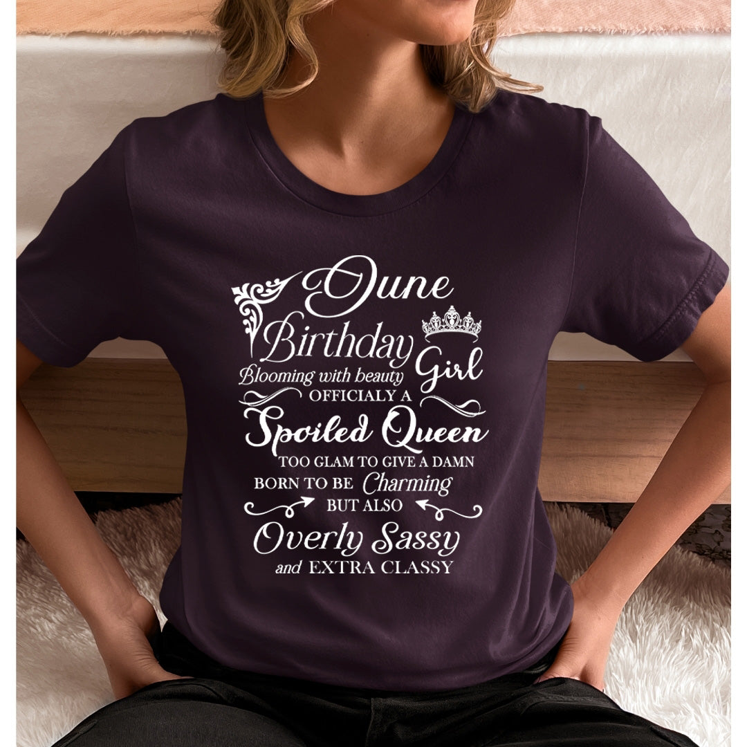 June Birthday Girl Officially a Spoiled Queen, born to be Charming - Unisex T-Shirt