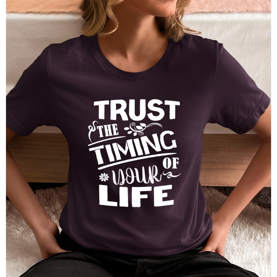 Trust The Timing of Your Life  - Unisex T-Shirt