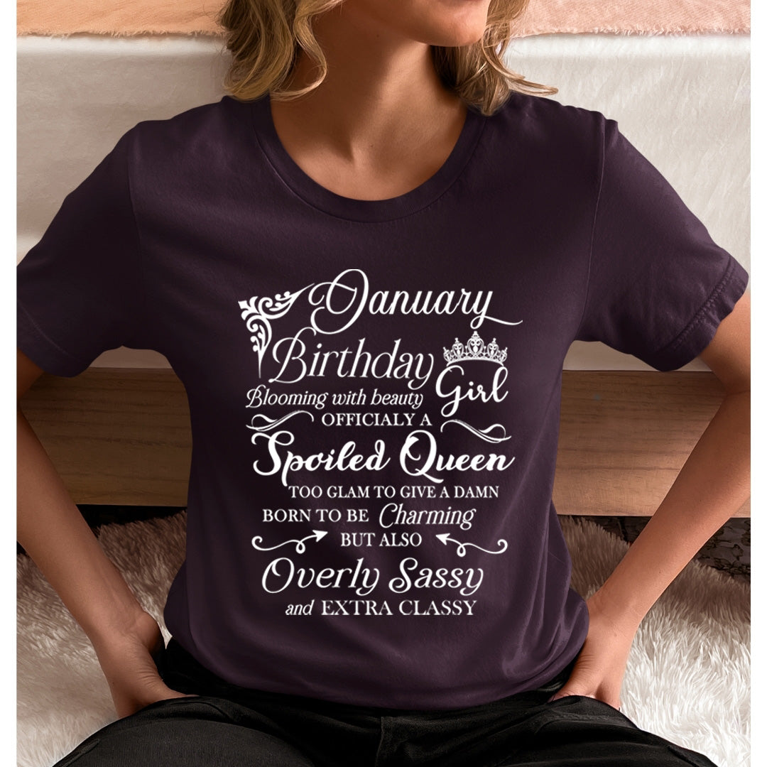 January Birthday Girl Officially a Spoiled Queen, born to be Charming - Unisex T-Shirt