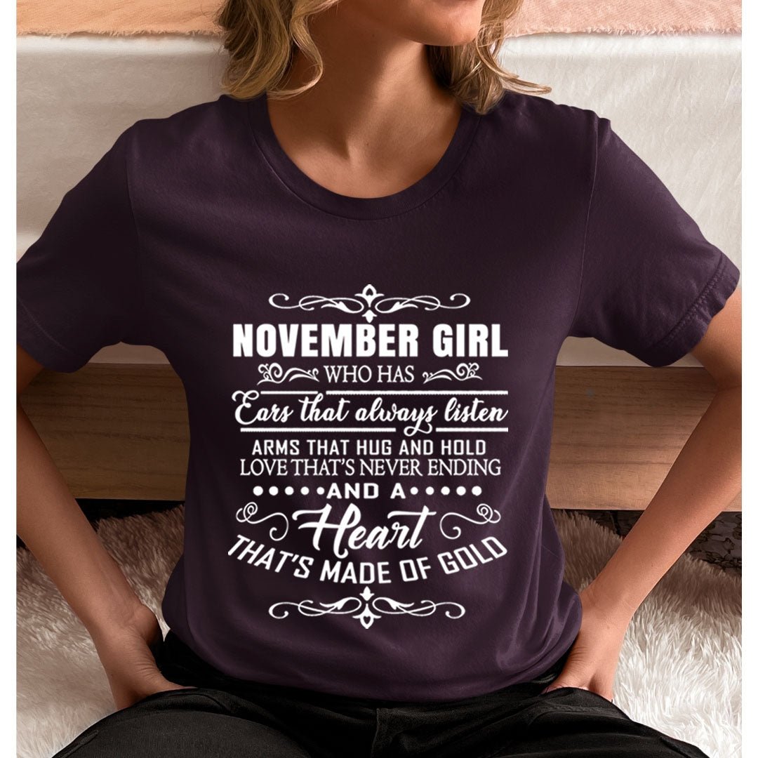 November Girl Who Has Heart That's Made Of Gold  - Unisex T-Shirt
