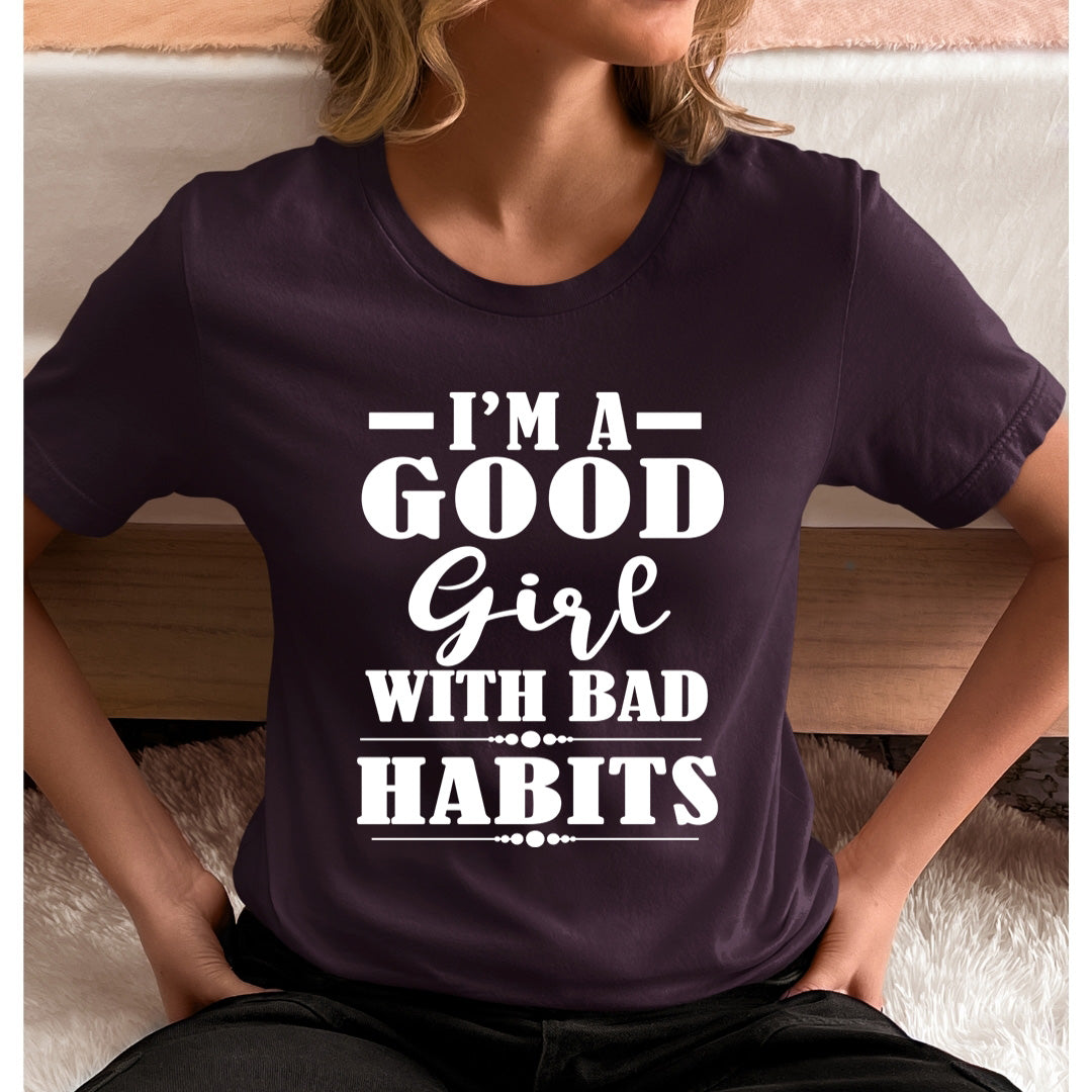 Good Girl with Bad Habits - Unisex T-Shirt