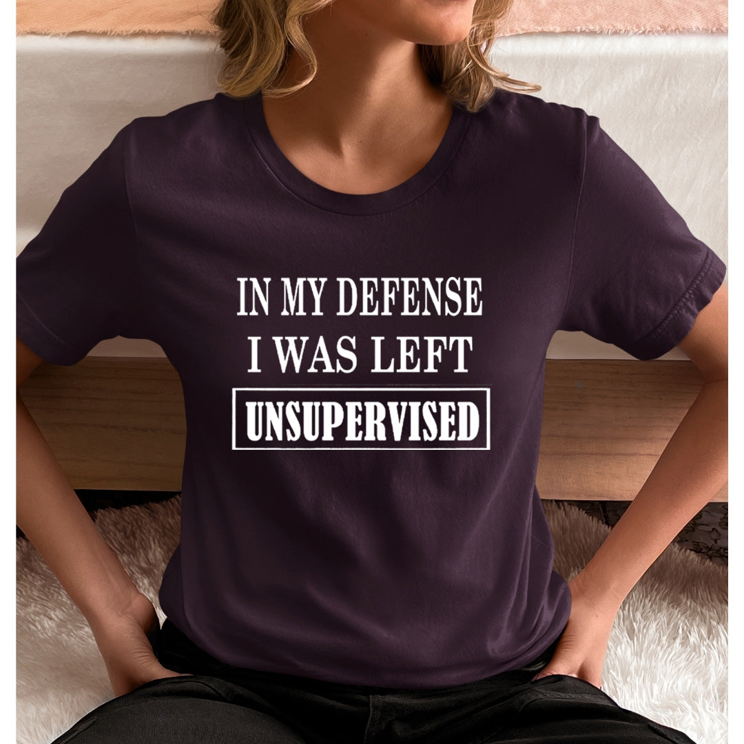 I Was Left Unsupervised - Unisex T-Shirt