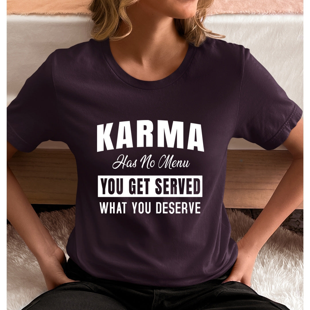 Karma Has No Menu - Unisex T-Shirt