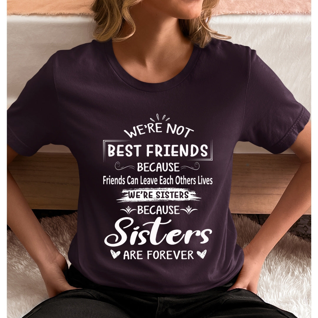 Sisters Are Forever - Unisex T-Shirt