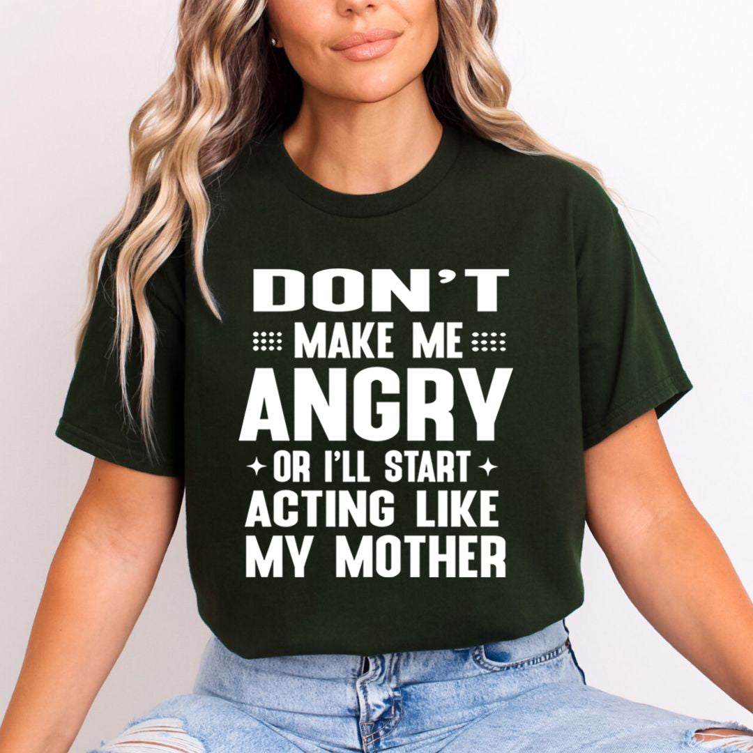 Don't Make Me Angry - Unisex T-Shirt