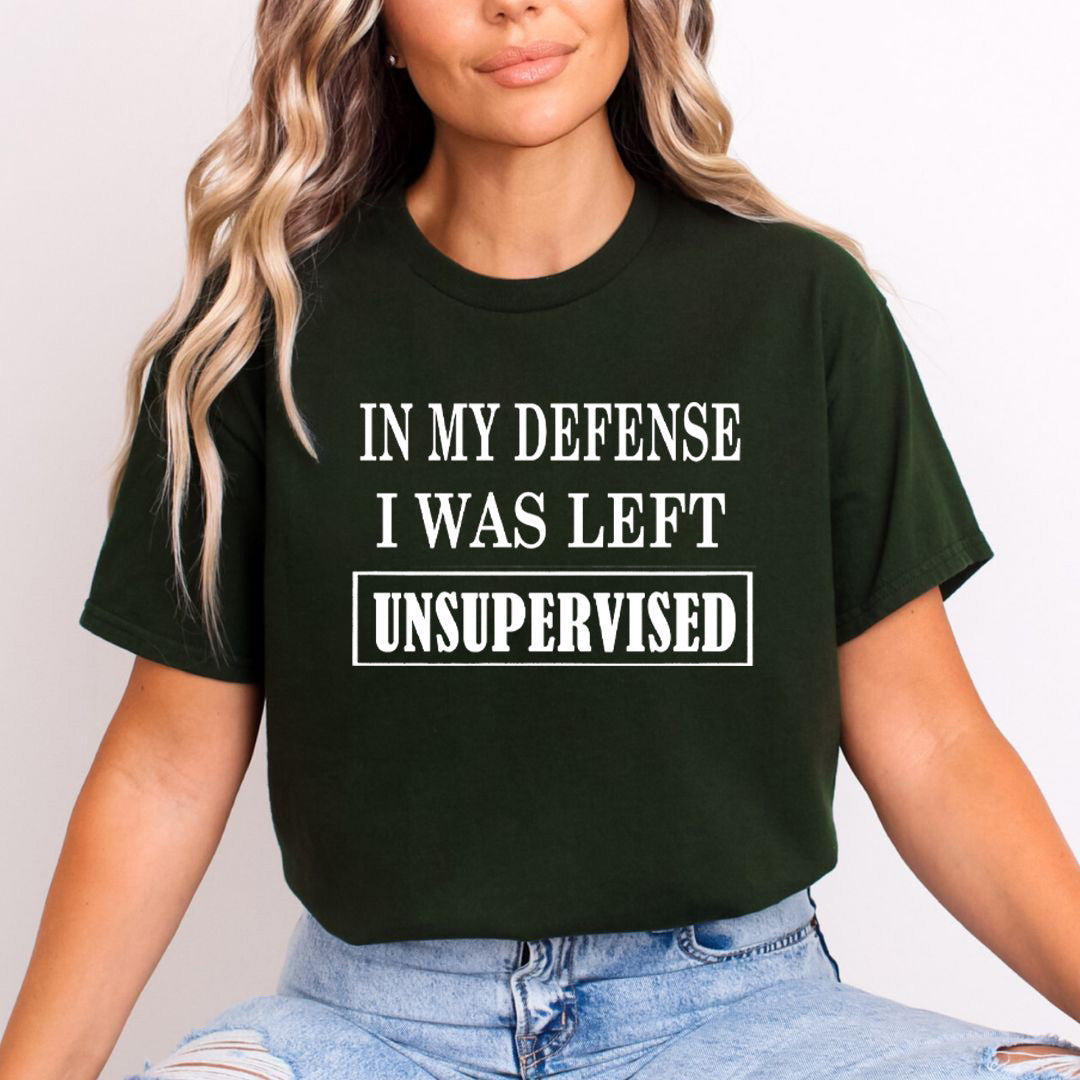I Was Left Unsupervised - Unisex T-Shirt