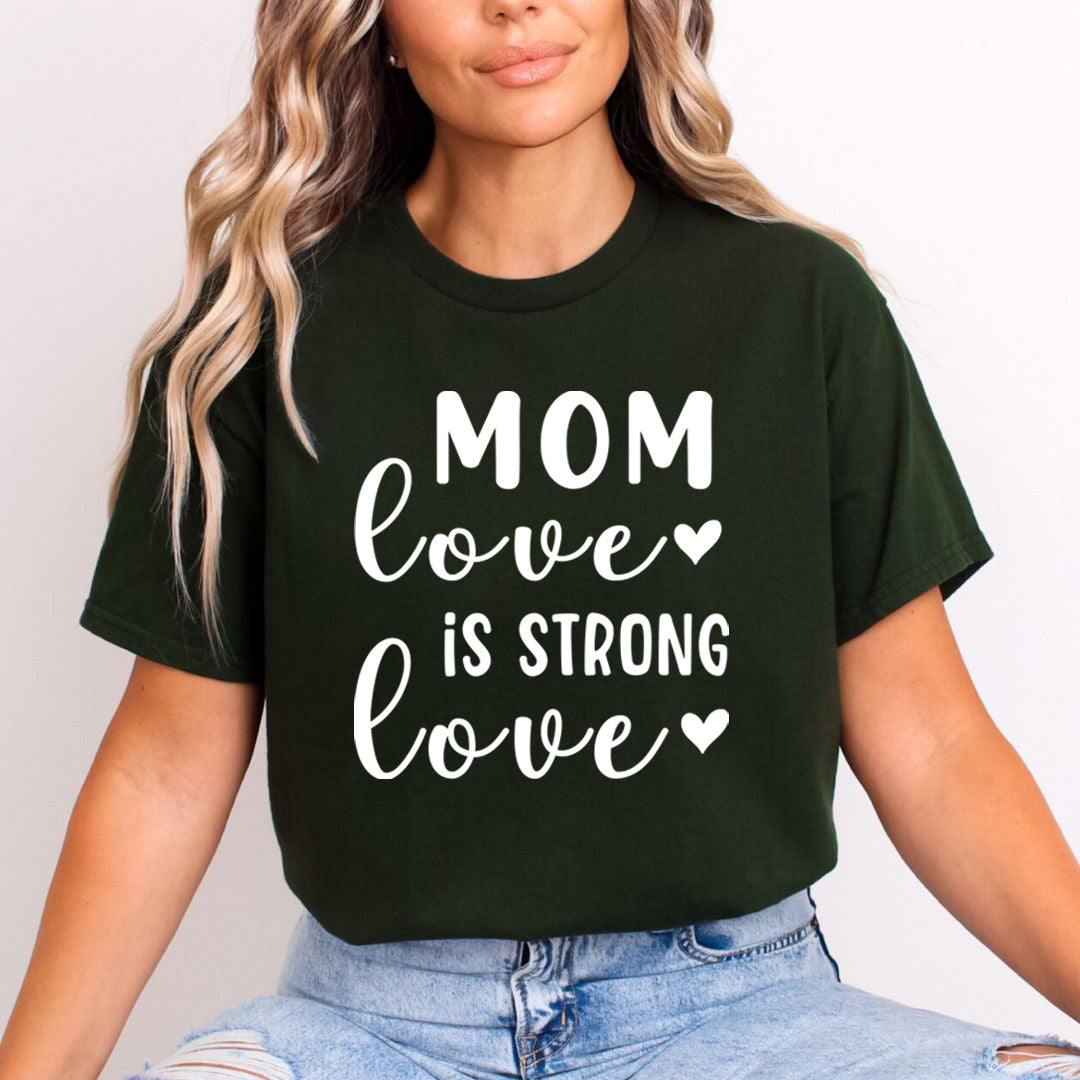 Mom Love Strong - Unisex T-Shirt