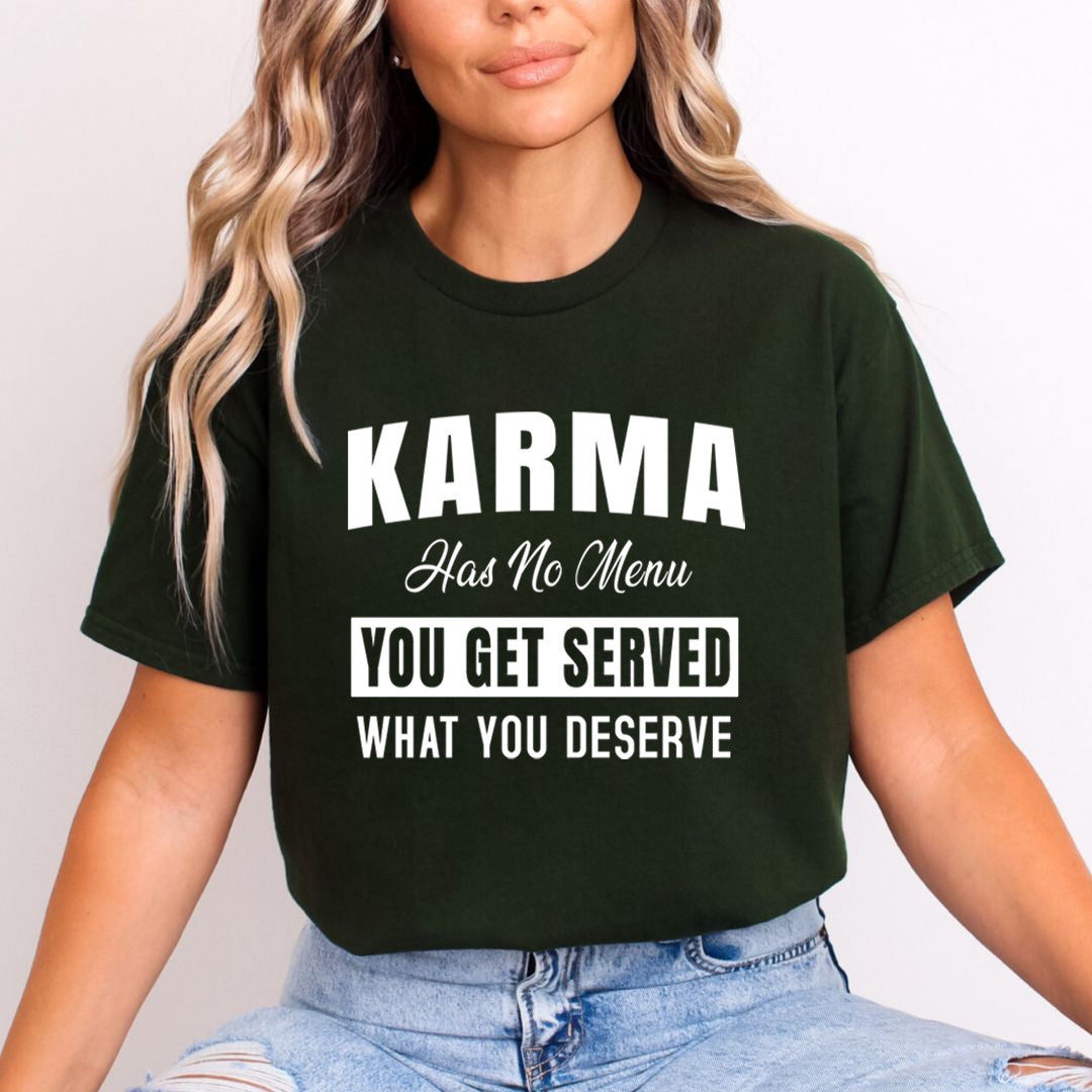 Karma Has No Menu - Unisex T-Shirt