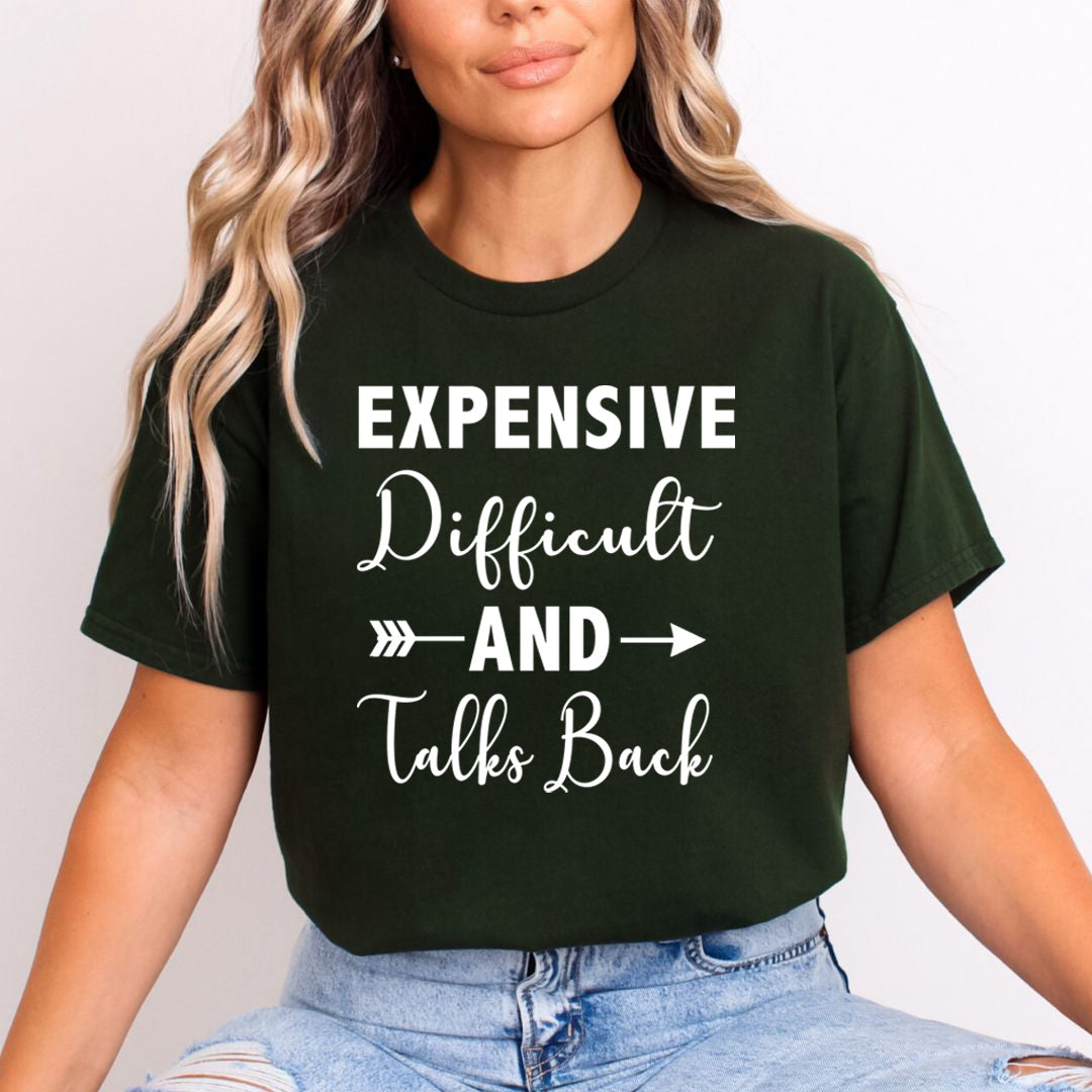 Expensive Difficult And Talks back - Unisex T-Shirt
