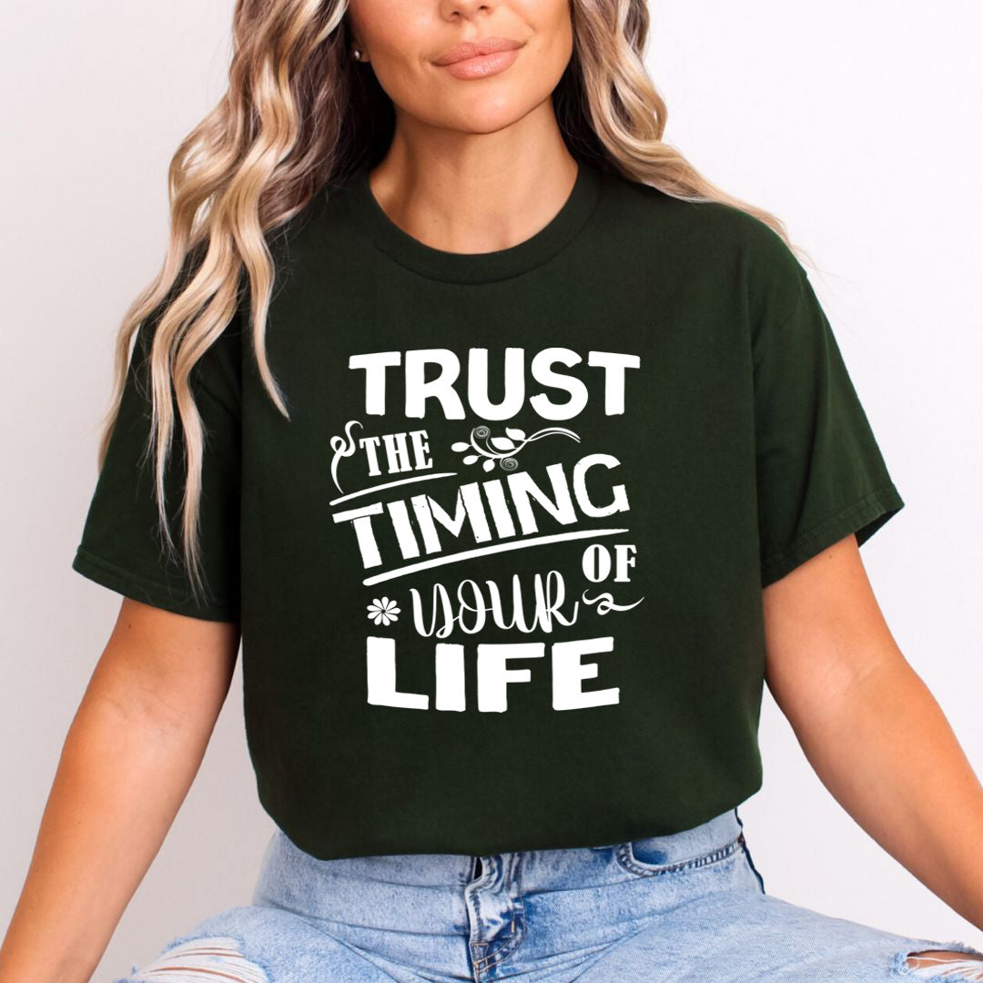 Trust The Timing of Your Life  - Unisex T-Shirt