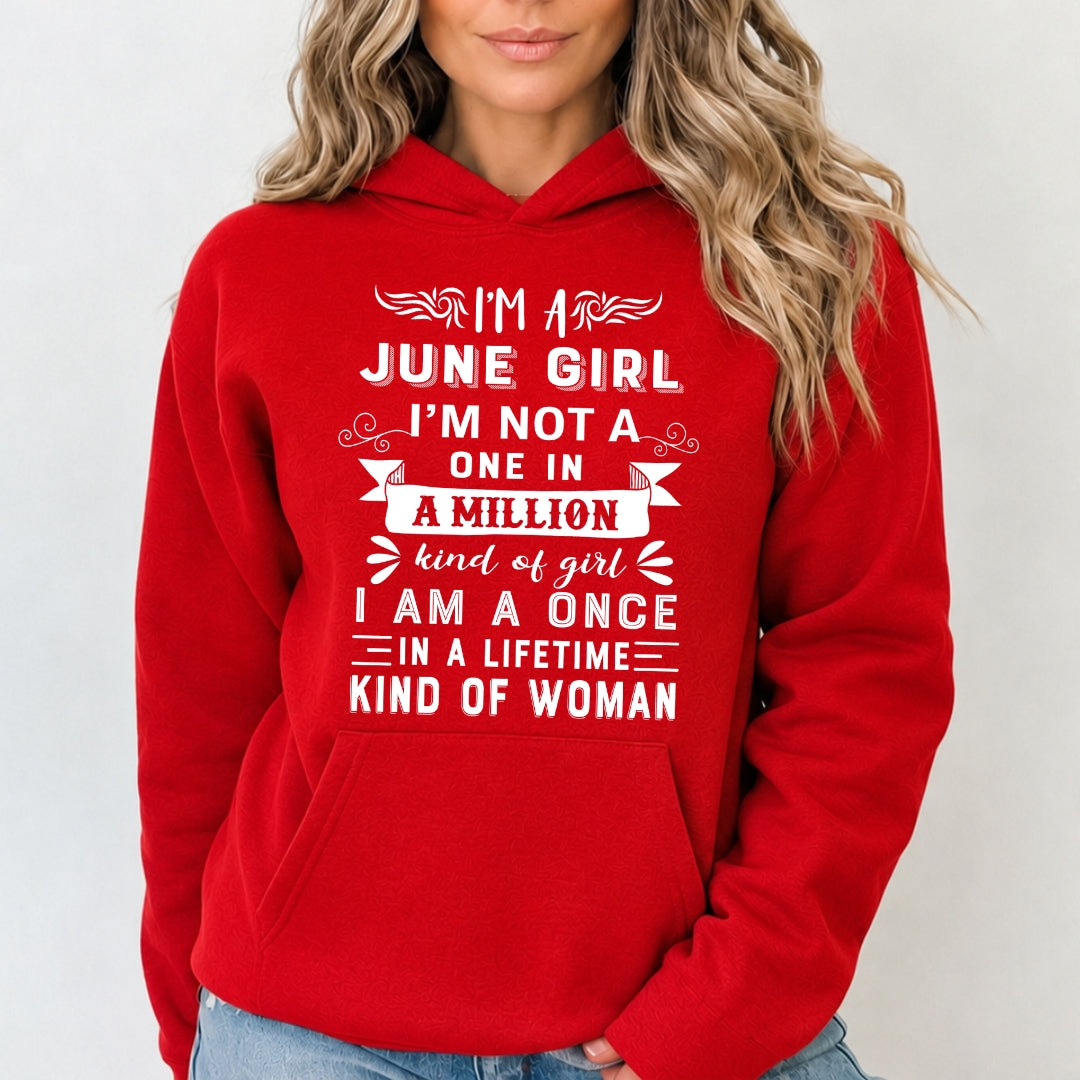 I'm June Girl ( Once In A Lifetime) Available in Tshirt, Sweatshirt and Hoodie.