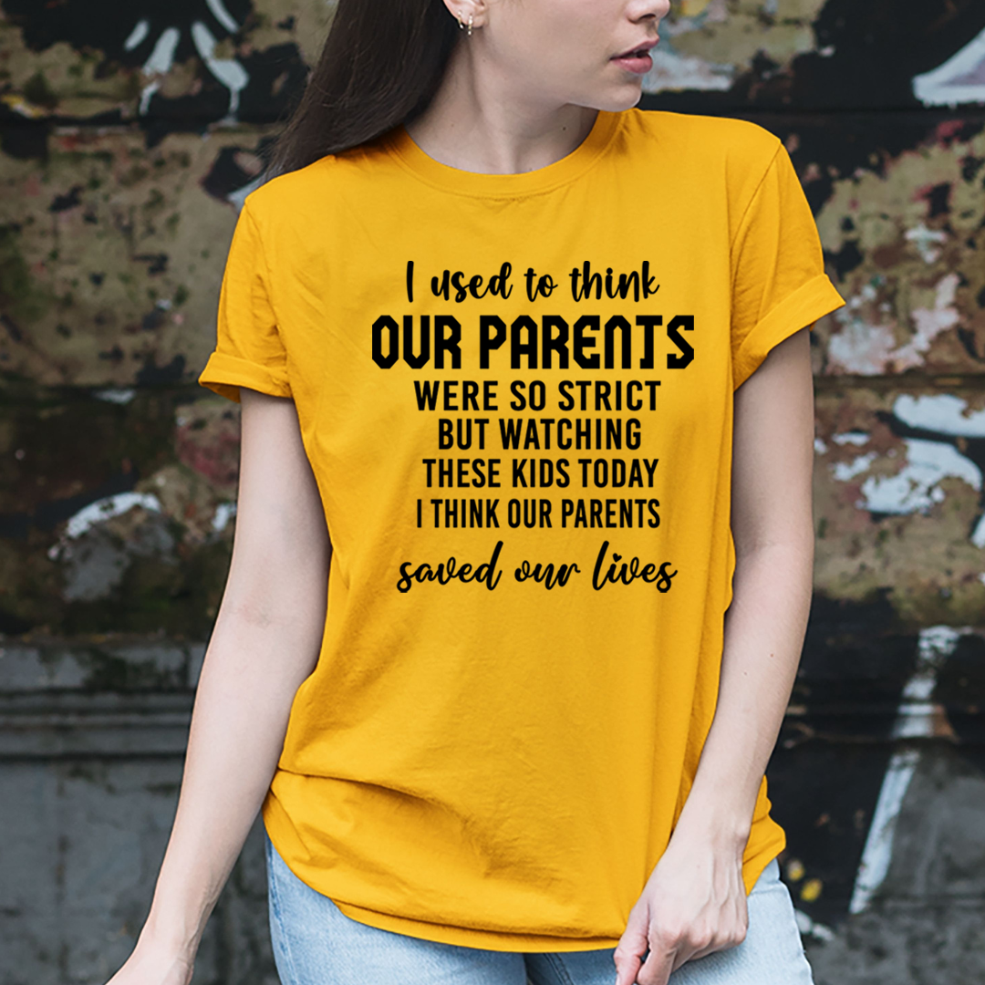 Our Parents Saved Our Life - Unisex T-Shirt