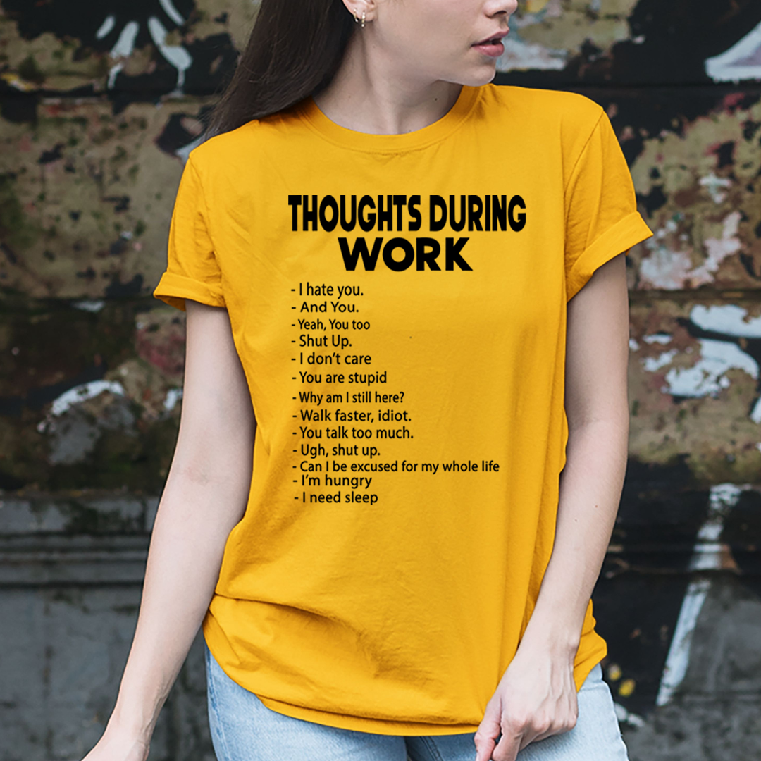 Thoughts During Work - Unisex T-Shirt