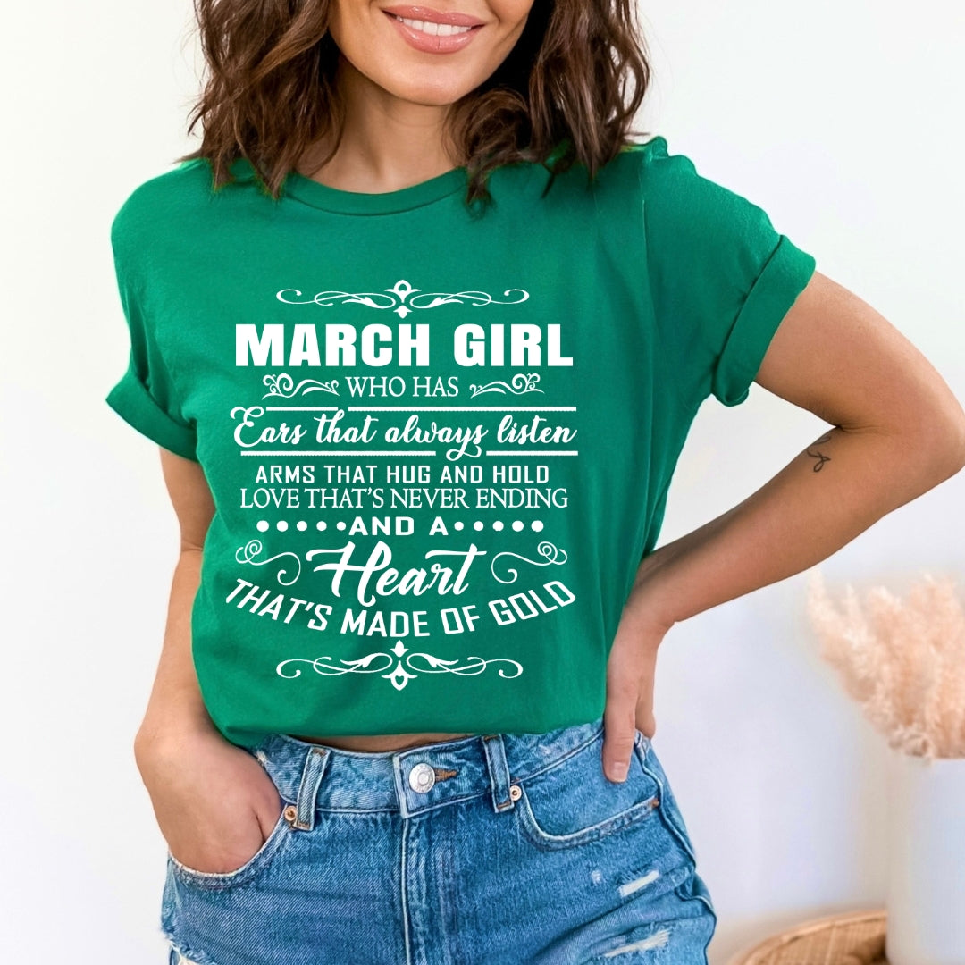 March Girl Who Has Heart That's Made Of Gold - Bella Canvas