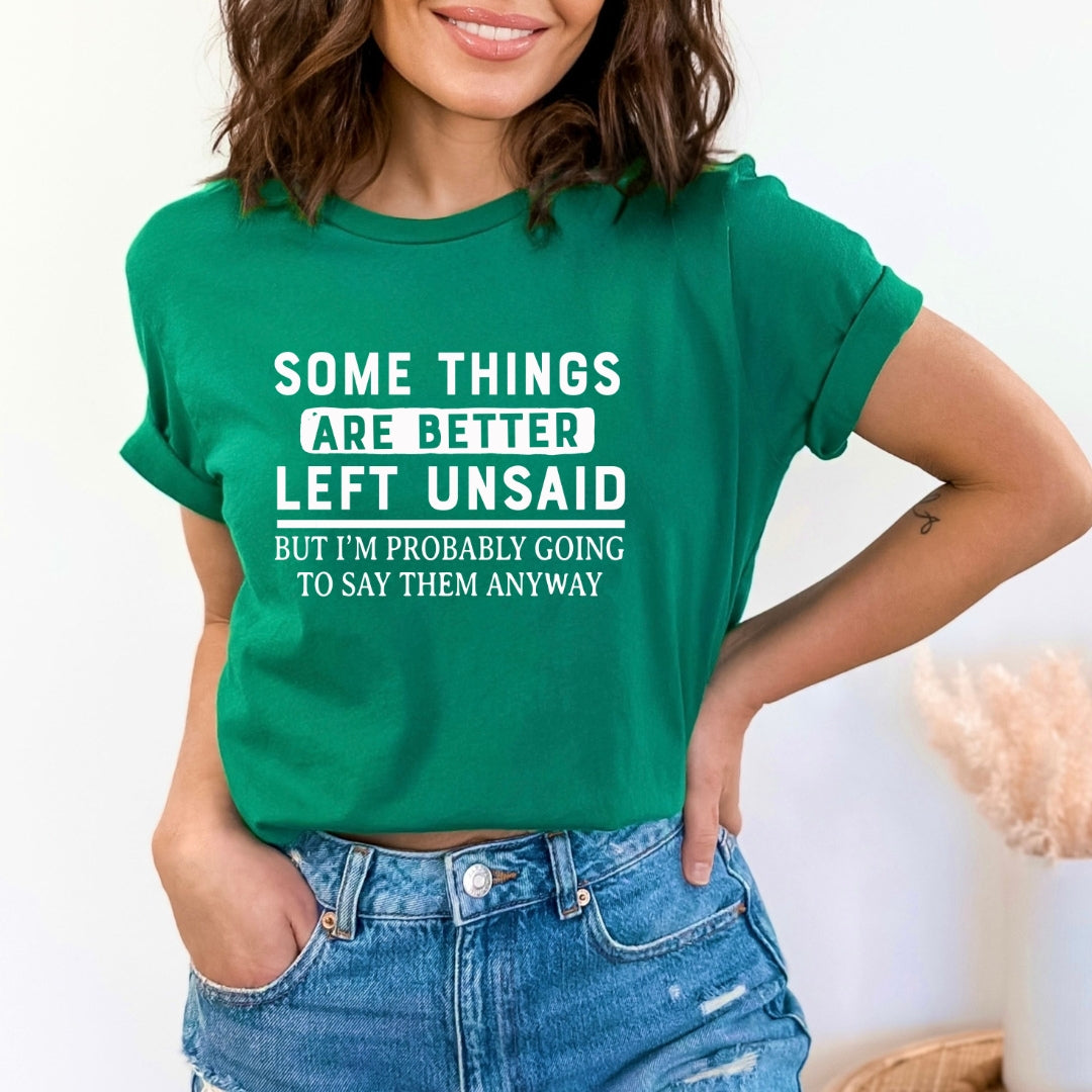 Some Things Are Better Left Unsaid - Bella Canvas