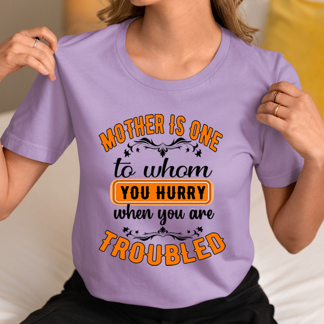 Mother Is One When You are Troubled - Unisex T-Shirt