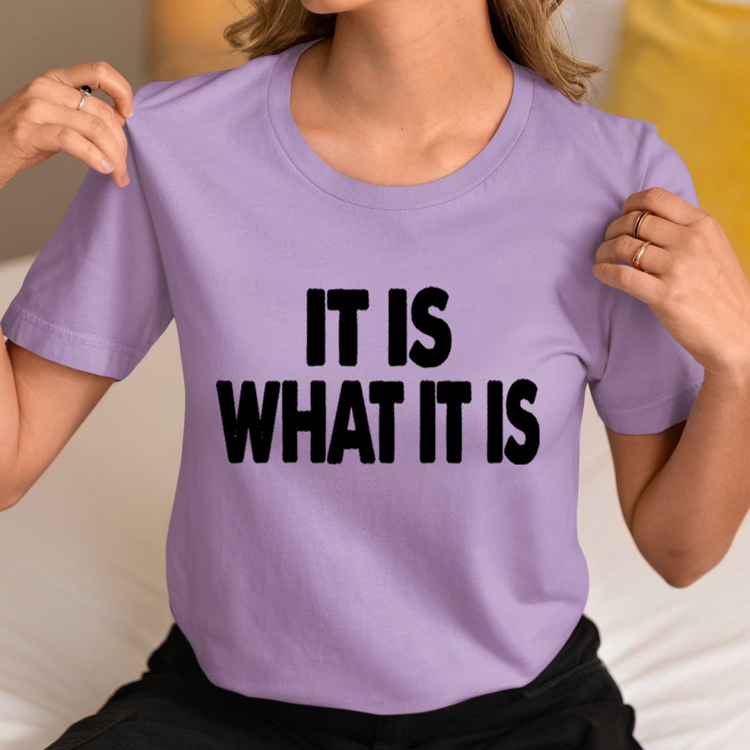 WHAT IT IS - Unisex T-Shirt