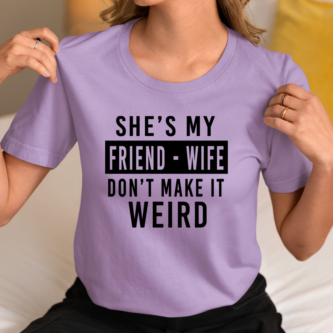 Friend Wife - Unisex T-Shirt
