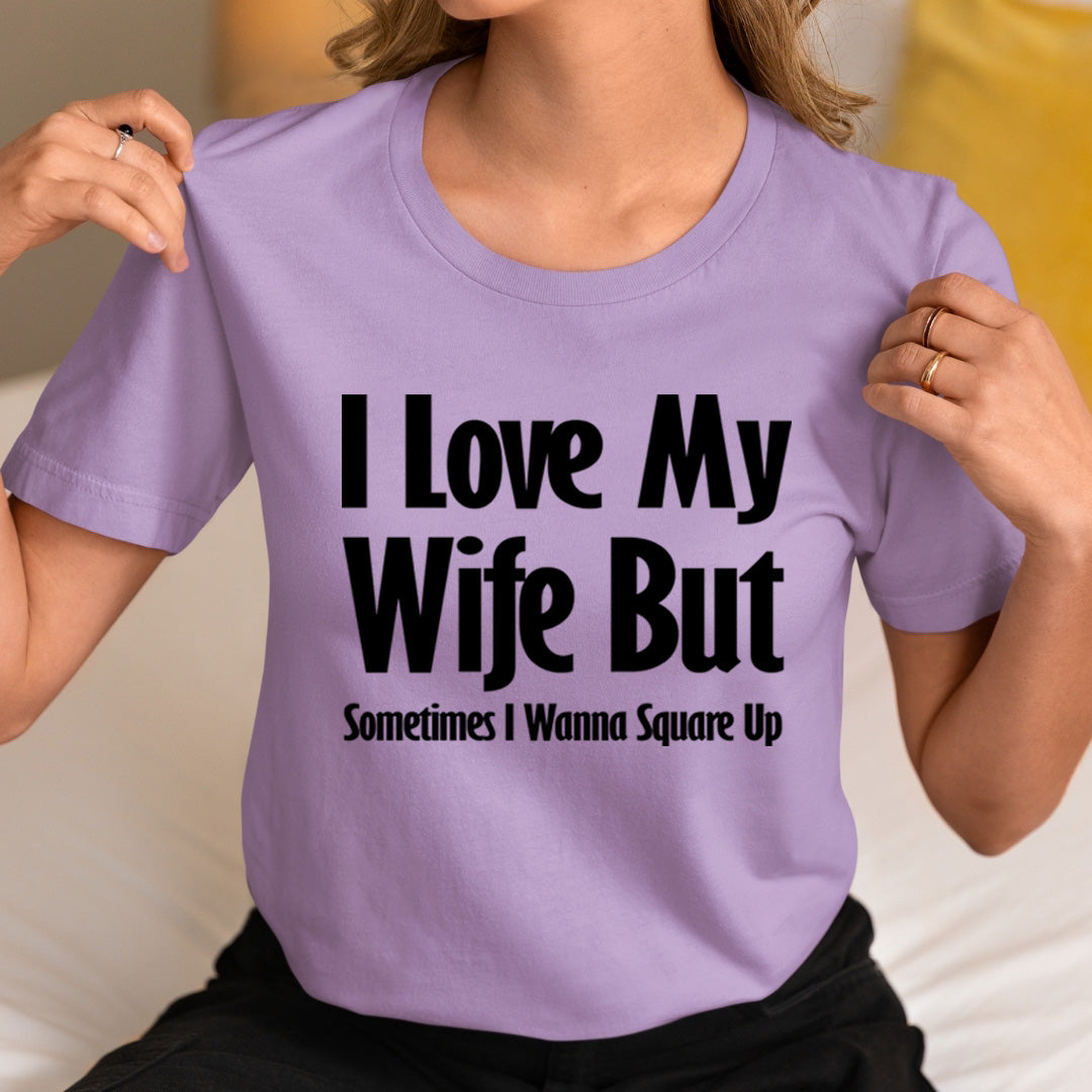 I Love My Wife - Unisex T-Shirt