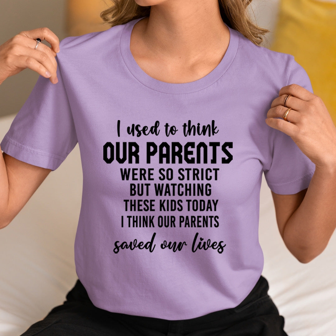 Our Parents Saved Our Life - Unisex T-Shirt