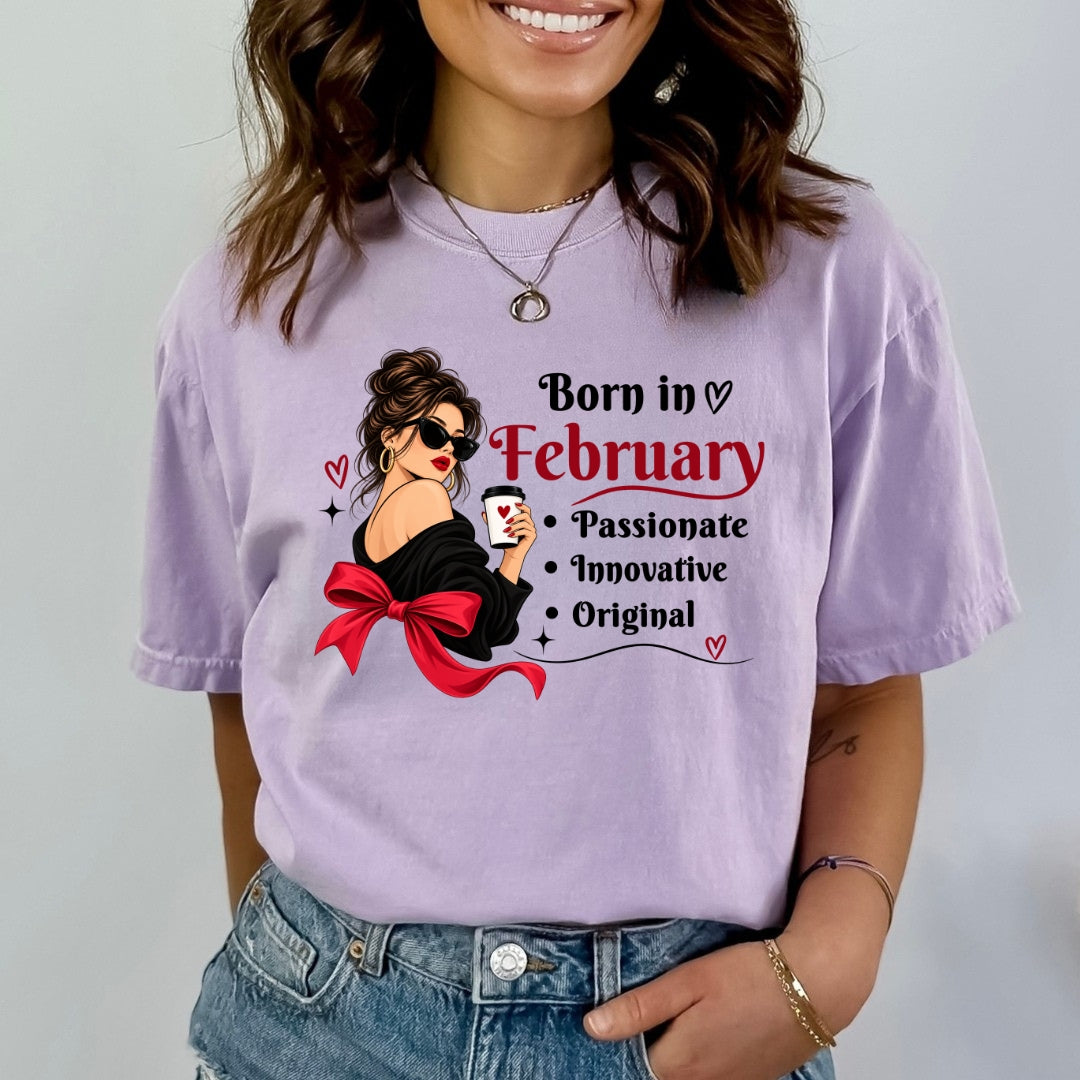 Born In February - Passionate, Innovative, Original - Bella Canvas