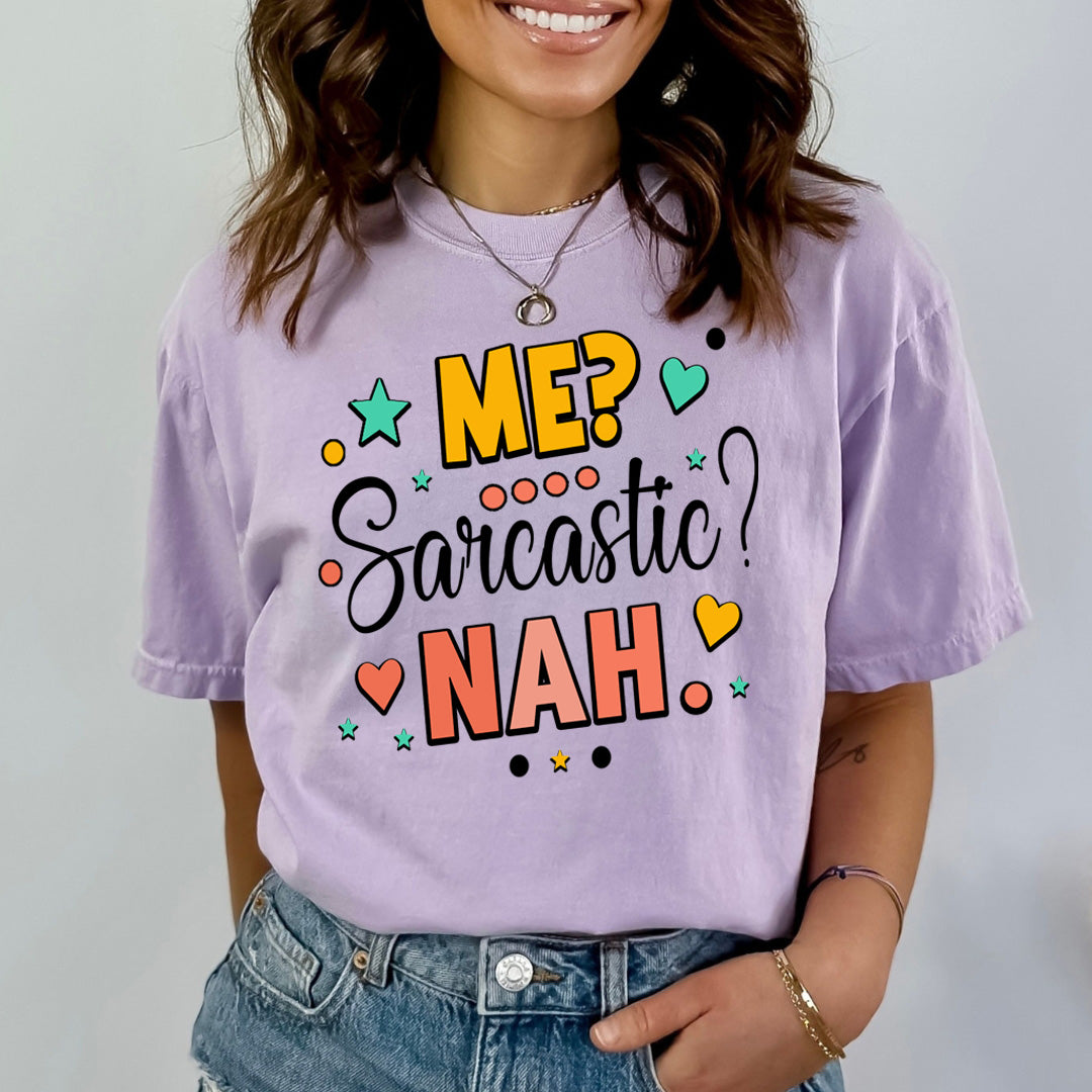 Me? Sarcastic? Nah - Bella canvas