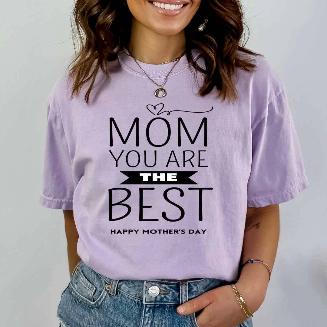 Mom You Are The Best - Bella canvas