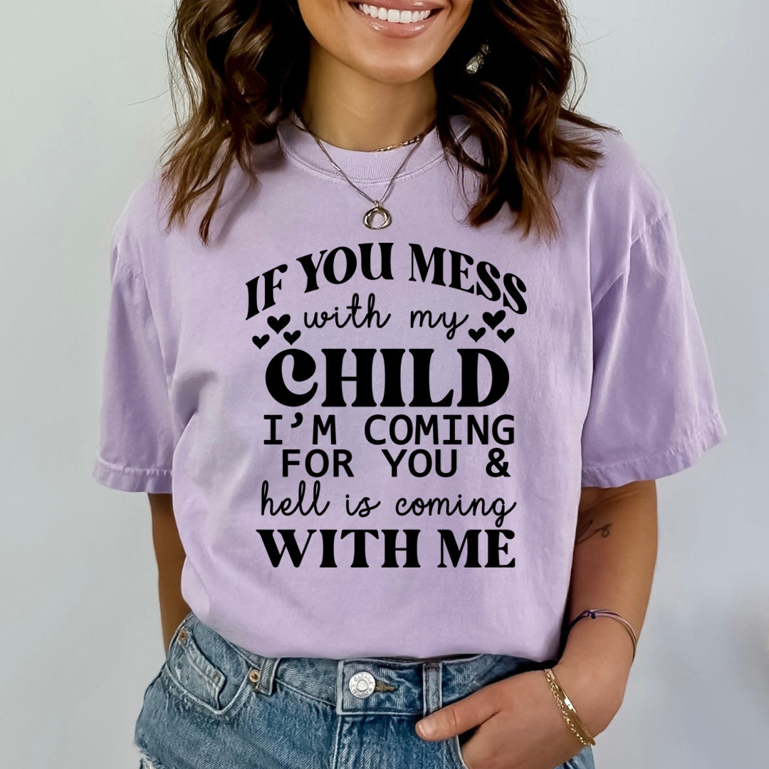 If You Mess With My Child - Bella canvas
