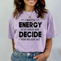 Energy Decide How We Gon' Act- Bella canvas