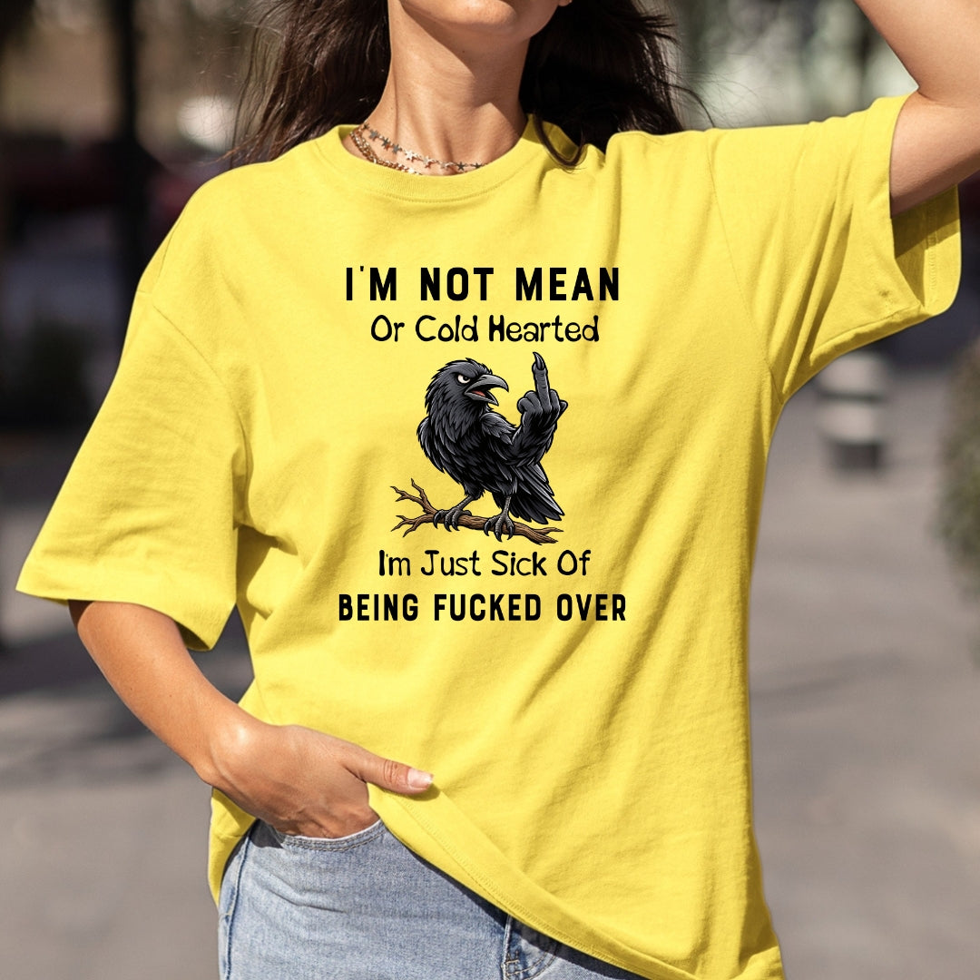 I'm Not Mean Or Cold Hearted - Bella canvas