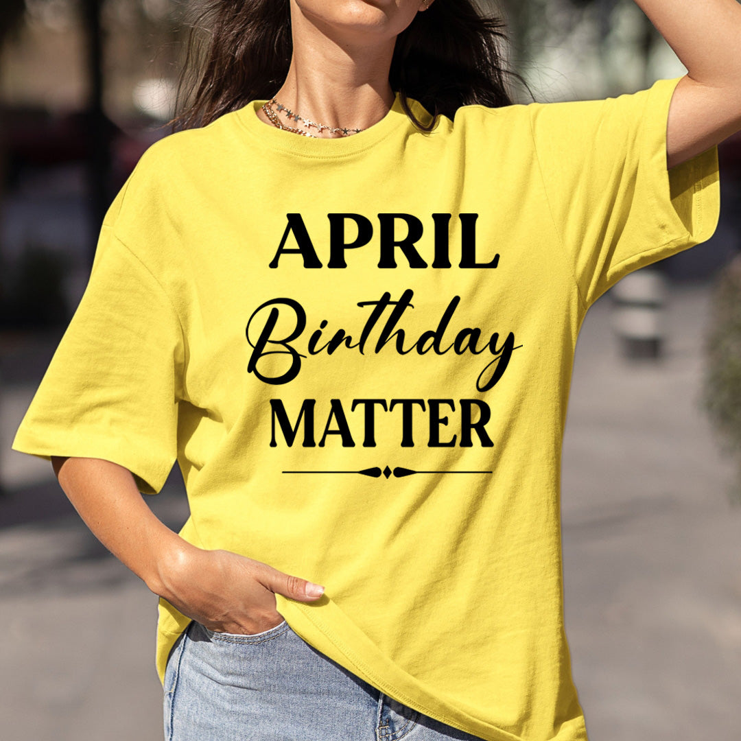 April Birthday Matter - Bella canvas
