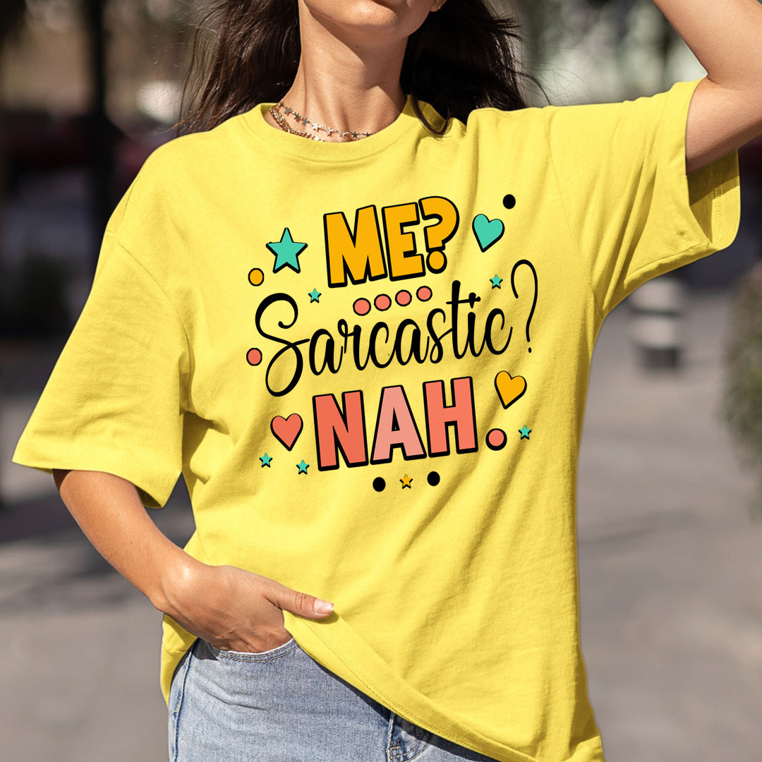 Me? Sarcastic? Nah - Bella canvas