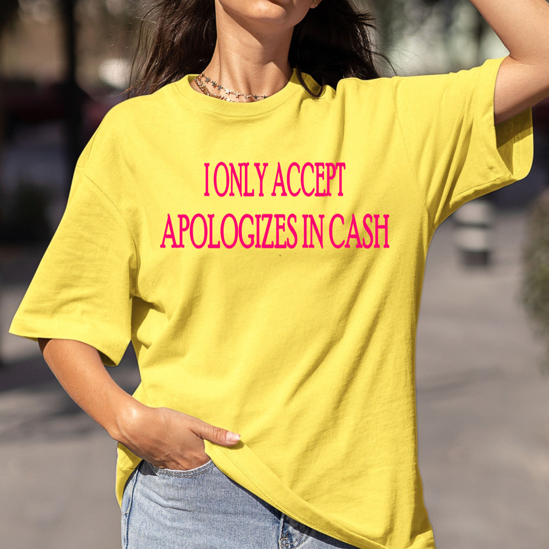 I Only Accept Apologizes - Bella canvas