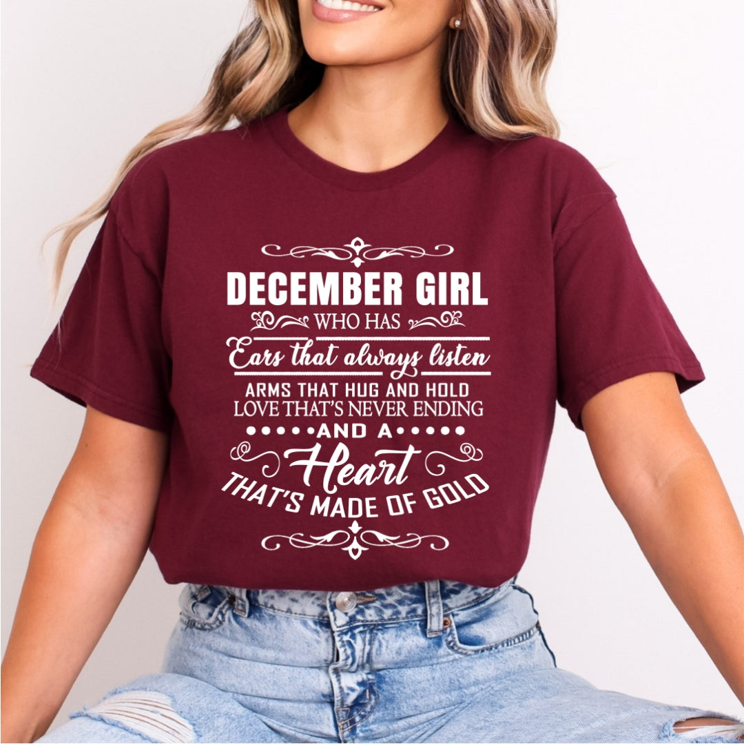 December Girl Who Has Heart That's Made Of Gold - Bella Canvas