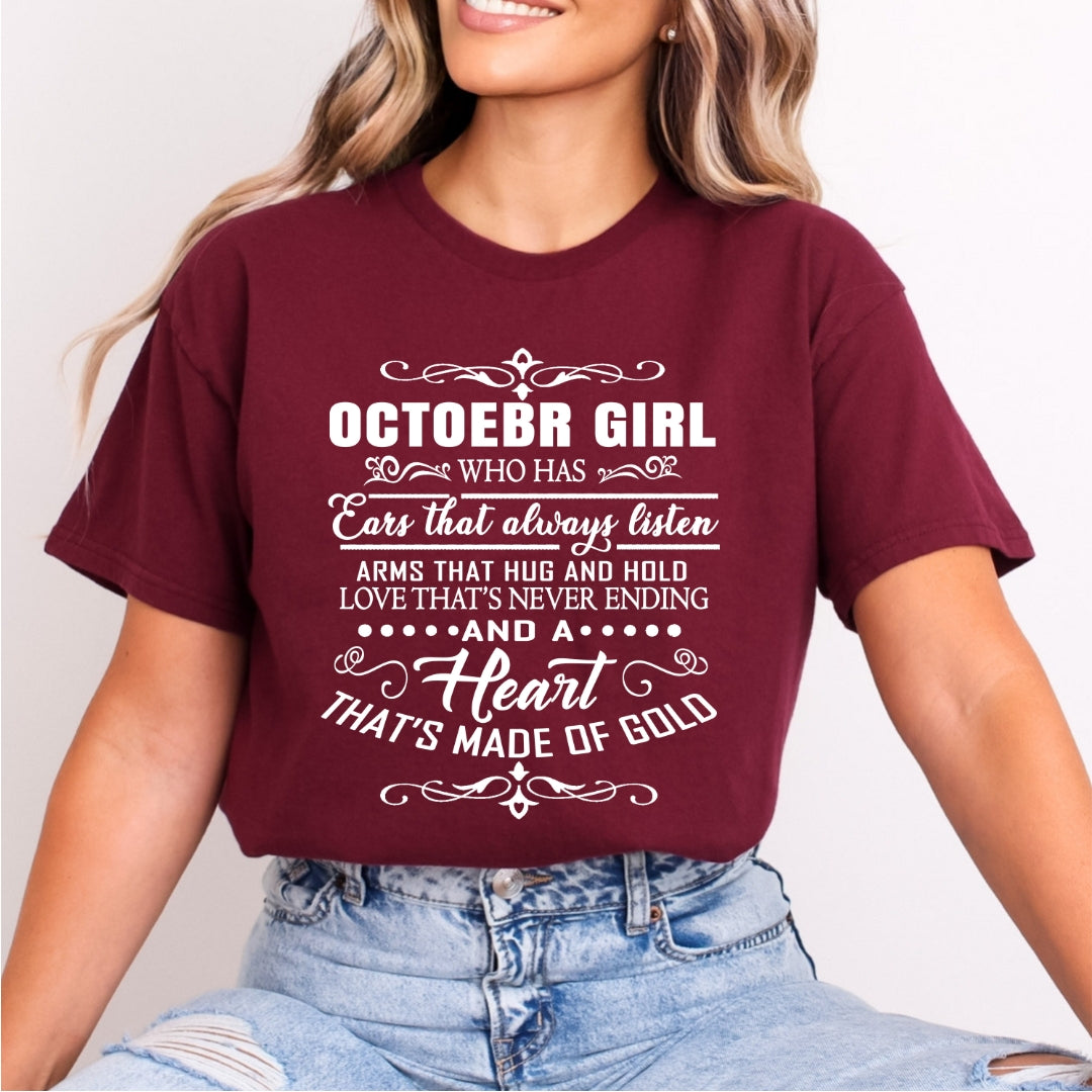 October Girl Who Has Heart That's Made Of Gold - Bella Canvas