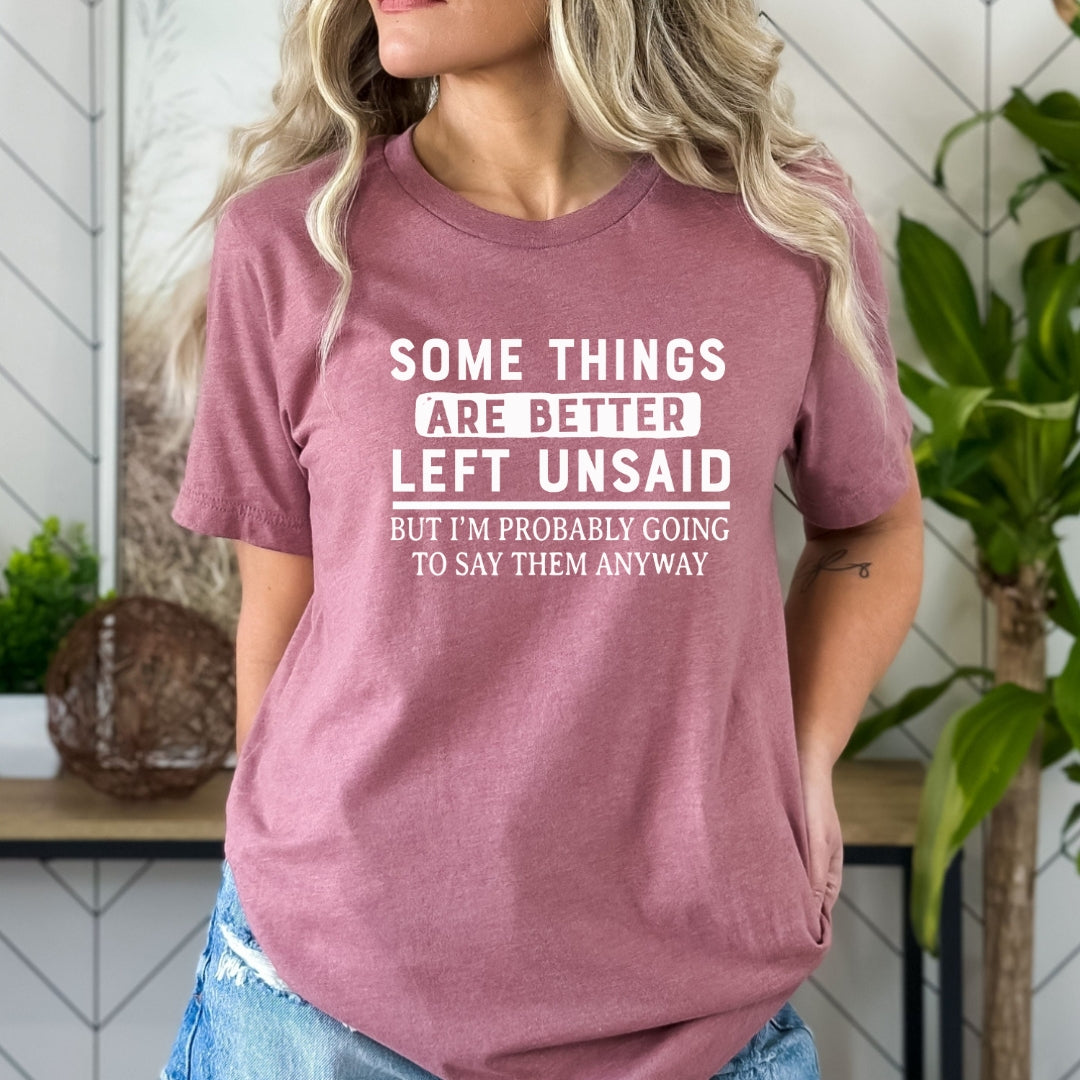 Some Things Are Better Left Unsaid - Bella Canvas
